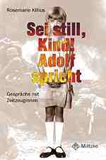 Rosemarie Killius: Sei still, Kind! Adolf spricht